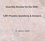 Guerrilla Review for the GRE:  1,001 Practice Questions & Answers