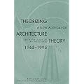 Theorizing a New Agenda for Architecture: Anthology of Architectural Theory, 1965-95