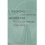 Theorizing a New Agenda for Architecture: Anthology of Architectural Theory, 1965-95