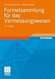 Formelsammlung f&uuml;r das Vermessungswesen - Franz Josef Gruber, Rainer Joeckel