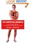 101 Survival Secrets: How to Make $1,000,000, Lose 100 Pounds, and Just Plain Live Happily