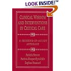 Clinical Wisdom and Interventions in Critical Care: A Thinking-In-action Approach by Patricia Benner, Patricia Hooper-Kyriakidis, and Daphne Stannard