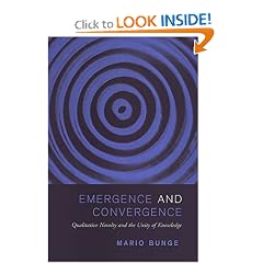 Emergence and Convergence: Qualitative Novelty and the Unity of Knowledge (Toronto Studies in Philosophy)