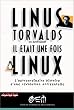 Il �tait une fois Linux : L'Extraordinaire Histoire d'une r�volution accidentelle