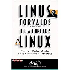 Il �tait une fois Linux : L'Extraordinaire Histoire d'une r�volution accidentelle