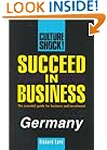 Succeed in Business: Germany (Culture Shock! Success Secrets to Maximize Business)