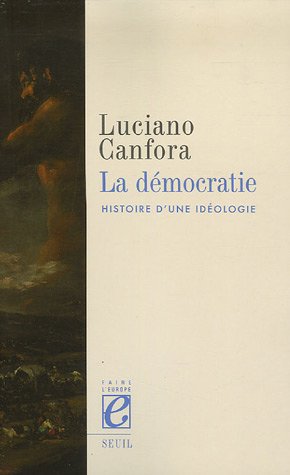 La d�mocratie : Histoire d'une id�ologie