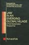 Law in an Emerging Global Village: A Post-Westphalian Perspective (Innovation in International Law)