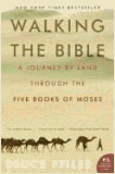 Walking the Bible: A Journey By Land Through the Five Books of Moses