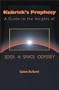 Kubrick's Prophecy, A Guide to the Insights of 2001: A Space Odyssey