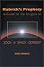 Kubrick's Prophecy, A Guide to the Insights of 2001: A Space Odyssey