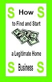 How to Find and Start a Legitimate Home Business