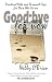 Good-Bye for Now: Practical Help and Personal Hope for Those Who Grieve