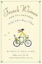French Women for All Seasons: A Year of Secrets, Recipes, and Pleasure