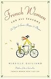 French Women for All Seasons: A Year of Secrets, Recipes, and Pleasure