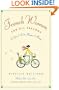 French Women for All Seasons: A Year of Secrets, Recipes, and Pleasure