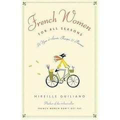 French Women for All Seasons: A Year of Secrets, Recipes, and Pleasure