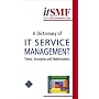 A Dictionary of IT Service Management: Version 1: Terms, Acronyms and Abbreviations
