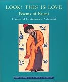 Look! This is Love: Poems of Rumi (Shambhala Centaur Editions)