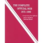 Complete Official Mgb: Model Years 1975-1980: Comprising the Official Driver's Handbook, Workshop Manual, Special Tuning Manual (5th ed) book cover