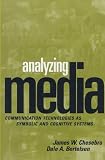 Analyzing Media: Communication Technologies as Symbolic and Cognitive Systems