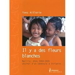 Il y a des fleurs blanches : Manille, �t�s 2004-2005, Journal d'un b�n�vole � Virlanie