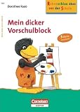 Dorothee Raab - Rabenschlau &uuml;ben vor der Schule: Mein dicker Vorschulblock: Band 161: Zur Fr&uuml;hf&ouml;rderung von Kindern zwischen 4 und 6 Jahren - &Uuml;bungsblock: 3 &Uuml;bungsbl&ouml;cke in einem - 