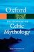 A Dictionary of Celtic Mythology (Oxford Paperback Reference)