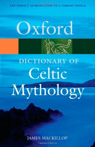Cover image : A Dictionary of Celtic Mythology (Oxford Paperback Reference)