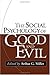 The Social Psychology of Good and Evil, First Edition
