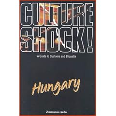 Culture Shock! Hungary: A Guide to Customs and Etiquette