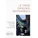 Le th�me espagnol syst�matique: 900 phrases de th�me