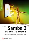 Samba 3 - das offizielle Handbuch. Datei- und Druckerdienste f�r heterogene Netze