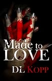 Made to Love (Made to Love Saga)