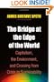 The Bridge at the Edge of the World: Capitalism, the Environment, and Crossing from Crisis to Sustainability