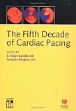 The Fifth Decade of Cardiac Pacing The Fifth Decade of Cardiac Pacing