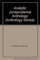 Analytic Jurisprudence Anthology (Anthology Series) Analytic Jurisprudence Anthology (Anthology Series)
