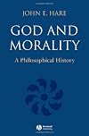 God and Morality: A Philosophical History (First Books in Philosophy)