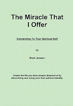 The Miracle That I Offer: Connecting To Your Spiritual Self