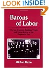 Barons of Labor: The San Francisco Building Trades and Union Power in the Progressive Era (Working Class in American History)