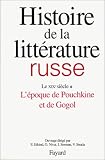 Histoire de la litt�rature russe, tome 1 : le XIXe si�cle, l'�poque de Pouchkine et de Gogol
