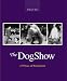 Book The Dog Show: 125 Years of Westminster