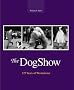 The Dog Show: 125 Years of Westminster The Dog Show: 125 Years of Westminster