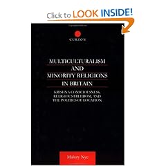 Multiculturalism and Minority Religions in Britain: Krishna Consciousness, Religious Freedom and the Politics of Location (Curzon Studies in New Religious Movements)