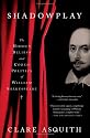 Shadowplay: The Hidden Beliefs and Coded Politics of William Shakespeare