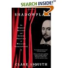 Click here to buy Shadowplay: The Hidden Beliefs and Coded Politics of William Shakespeare by  Clare Asquith.