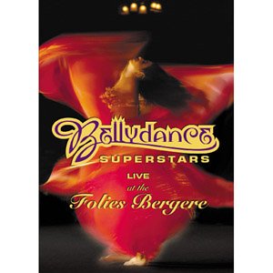 Bellydance - Superstars Live at the Folies Bergere