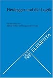 Heidegger und die Logik (Elementa 79) (German Edition)
