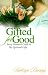 Gifted for Good: Every Woman's Guide to Her Spiritual Gifts