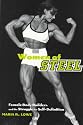 Women of Steel: Female Bodybuilders and the Struggle for Self-Definition